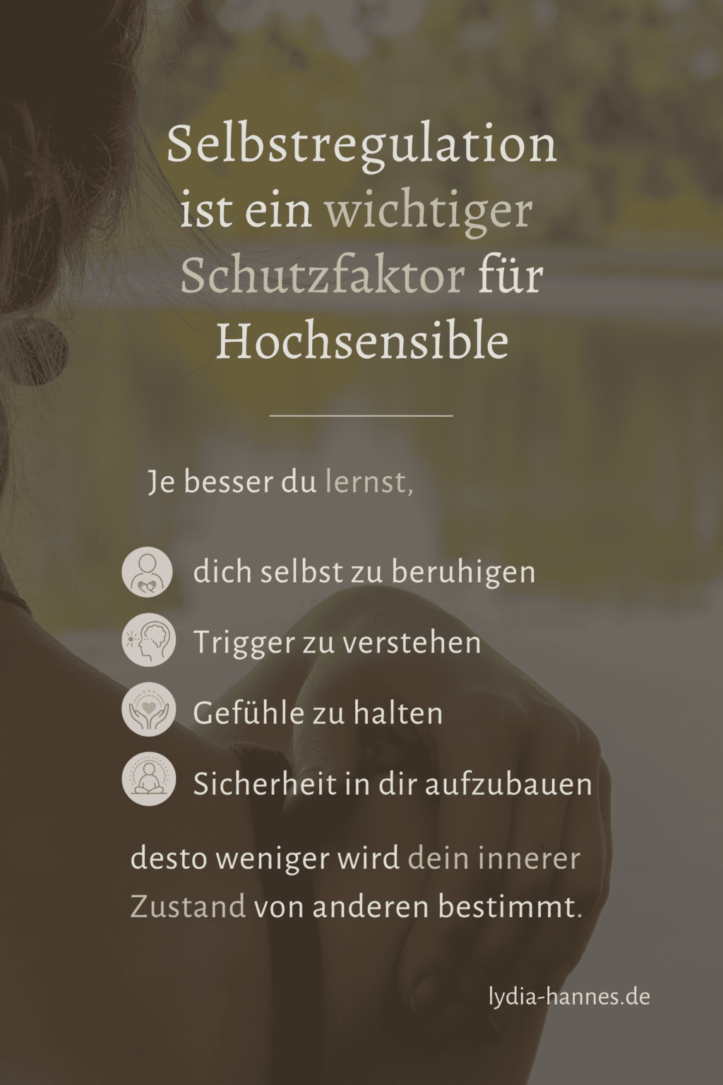 Infokarte Hochsensibilität 5: Selbstregulation ist ein wichtiger Schutzfaktor. Je besser du lernst, dich selbst zu beruhigen und Sicherheit in dir aufzubauen, desto freier wirst du von der Dynamik anderer.